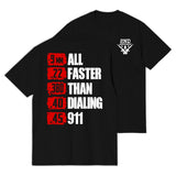 All Faster Than Dialing 911 T-shirt
