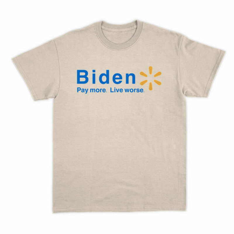Biden Pay More Live Worse Tee - Heather Dust