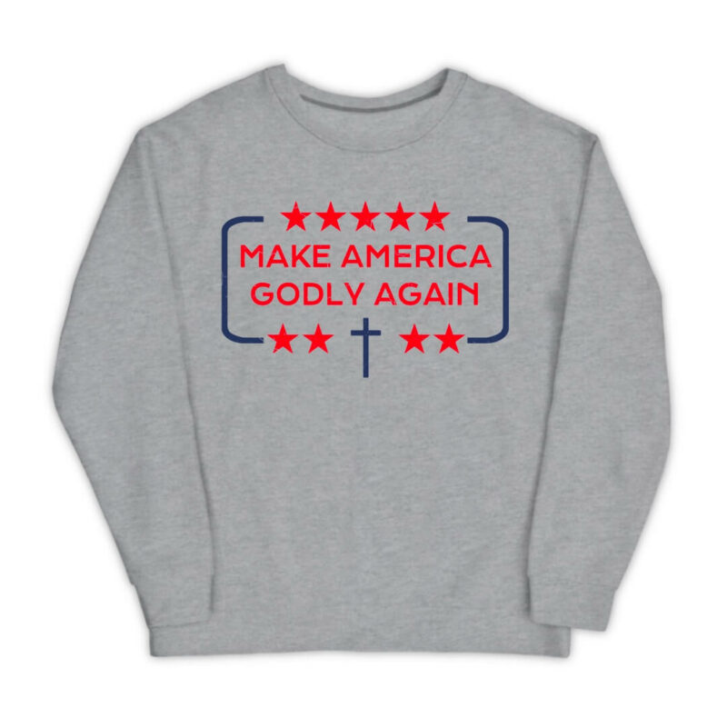 Make America Godly Again Sweatshirt