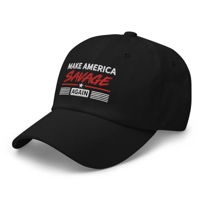 Make America Savage Again Dad Hat