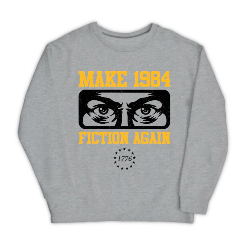 Make 1984 Fiction Again Sweatshirt - Sport Grey